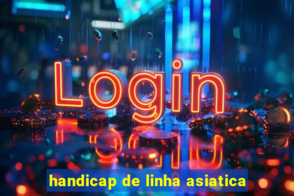 handicap de linha asiatica